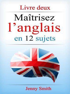cover image of Maîtrisez l'anglais en 12 sujets. Livre deux.